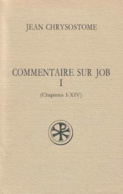 Commentaire sur Job - tome 1 (chapitres I-XIV)