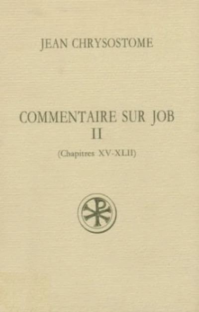 Commentaire sur Job - tome 2 (Chapitres XV-XLII)