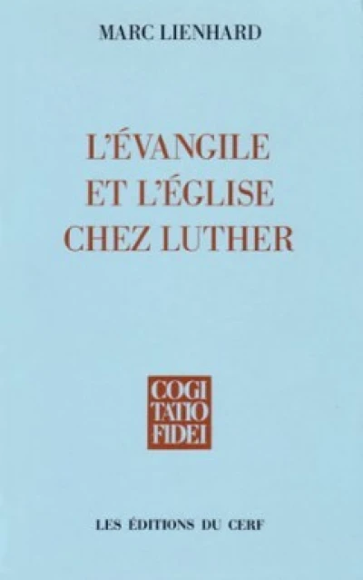 L'Évangile et l'Église chez Luther