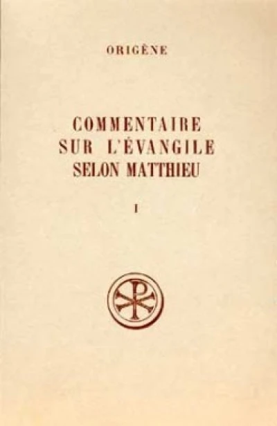 SC 162 Commentaire sur l'Évangile selon Matthieu, I