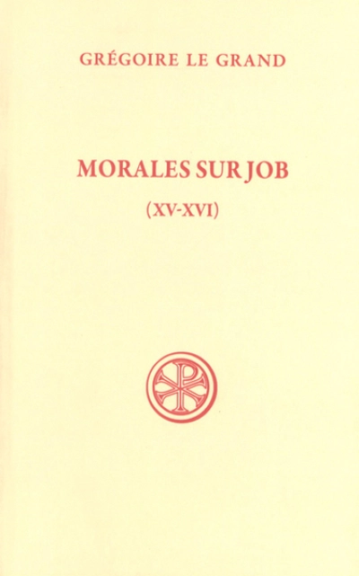 Morales sur Job (Livres XV-XVI)