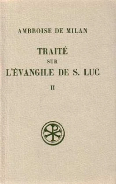 Traité sur l'Evangile de saint Luc 2