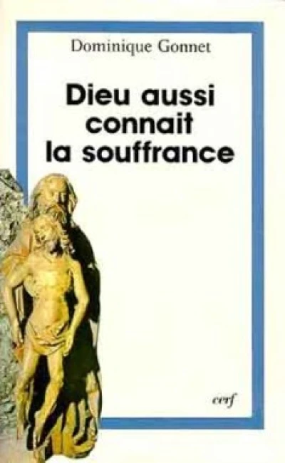 Dieu aussi connaît la souffrance