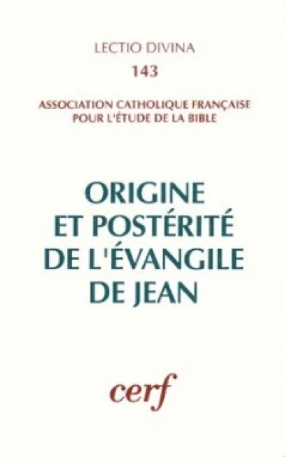 Origine et postérité de l'Évangile de Jean