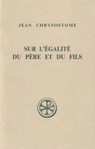 Sur l'égalité du Père et du Fils