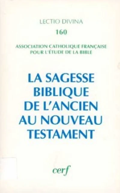 La Sagesse biblique de l'Ancien au Nouveau Testament