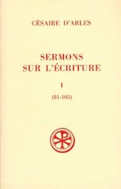 Sermons sur l'écriture - tome 1 Sermons 81-105