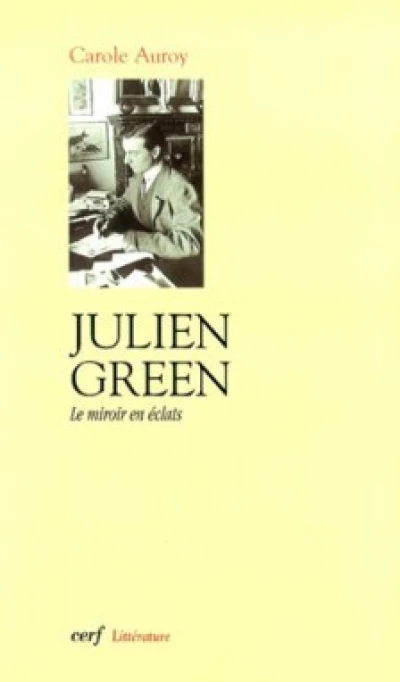 Julien Green. Le miroir en eclats