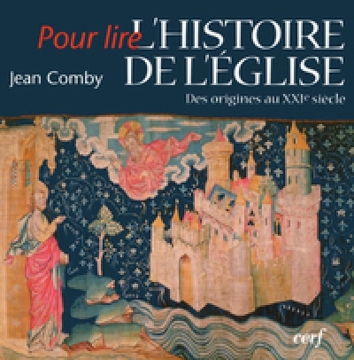 Pour lire l'histoire de l'Eglise - Des origines au XXIè siècle