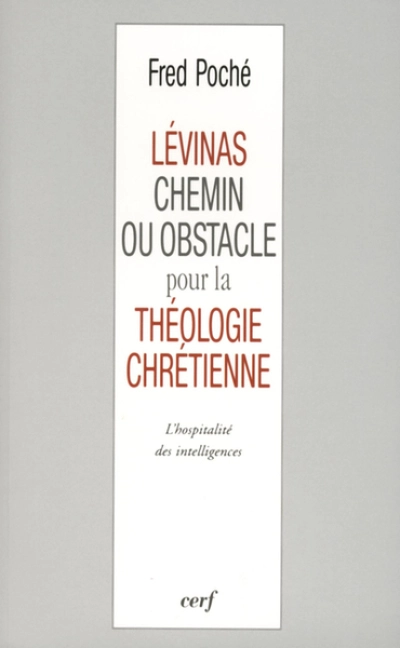 Lévinas, chemin ou obstacle pour la théologie chrétienne ? : L'hospitalité des intelligences