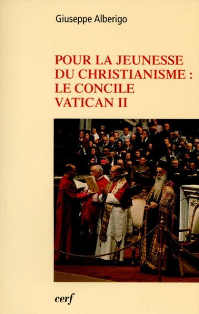 Pour la jeunesse du christianisme : Le concile Vatican II