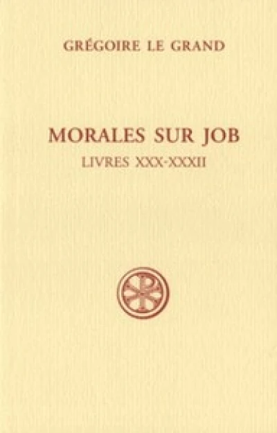 SC 525 Morales sur Job, Livres XXX-XXXII