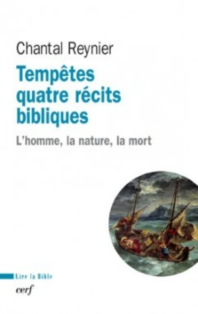 Tempêtes : quatre récits bibliques - L'homme, la nature, la mort