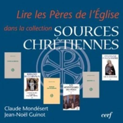 Lire les Pères de l'Église dans la collection " Sources chrétiennes