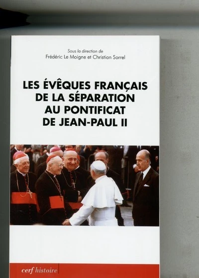 Les évêques français de la Séparation au pontificat de Jean-Paul II