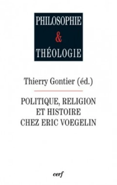 Politique, religion et histoire chez Eric Voegelin