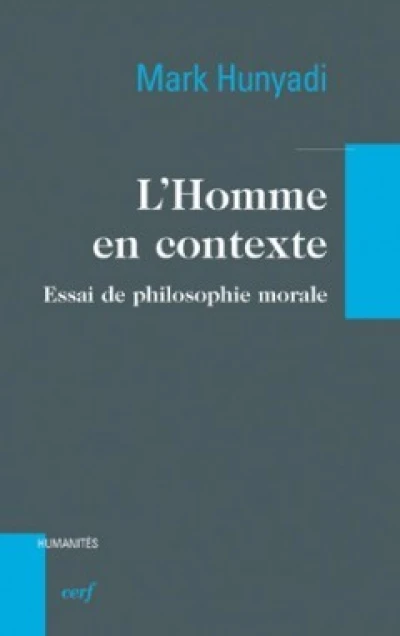 L'Homme en contexte : Essai de philosophie morale