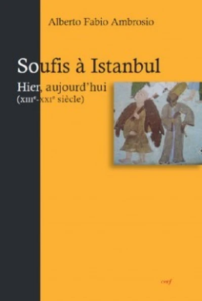 Soufis à Istanbul - Hier, aujourd'hui