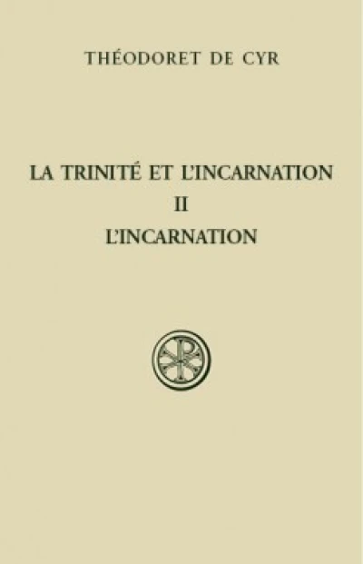 La trinité et l'incarnation - tome 2 L'incarnation