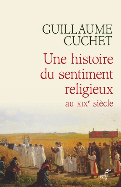 Une histoire du sentiment religieux au XIXe siècle