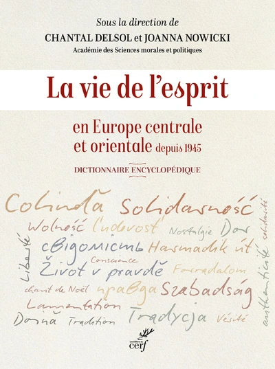 La vie de l'esprit en Europe centrale et orientale depuis 1945 - Dictionnaire encyclopédique