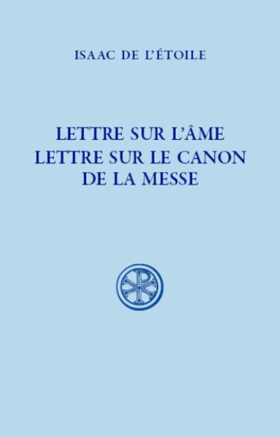 Lettre sur l'âme. Lettre sur le canon de la messe