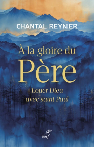 A la gloire de Dieu le Père: Louer Dieu avec saint Paul