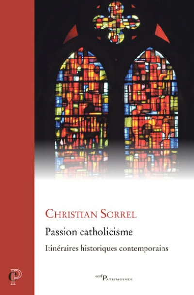 Passion catholicisme - Itinéraires historiques contemporains