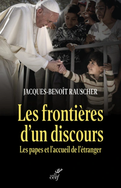 Les frontières d'un discours: Les papes et l'accueil de l'étranger