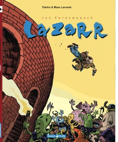 Les Entremondes, tome 1 : Lazarr