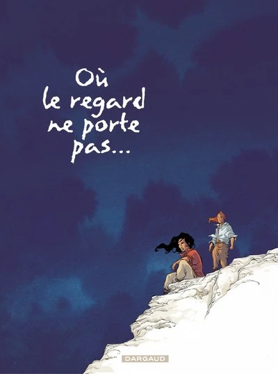 Où le regard ne porte pas... Tome 2