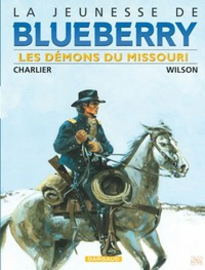 La Jeunesse de Blueberry - Tome 4 - Les Démons du Missouri