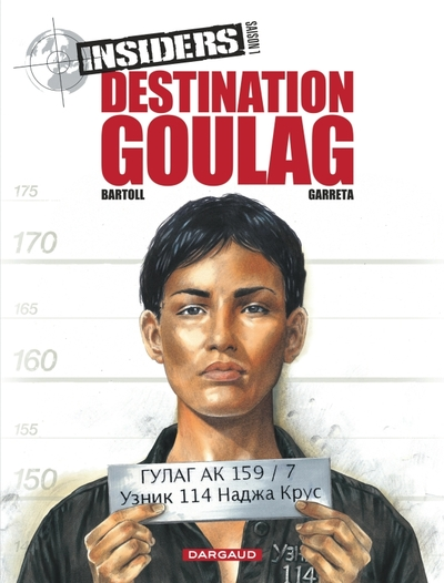 Insiders, tome 6 : Destination goulag