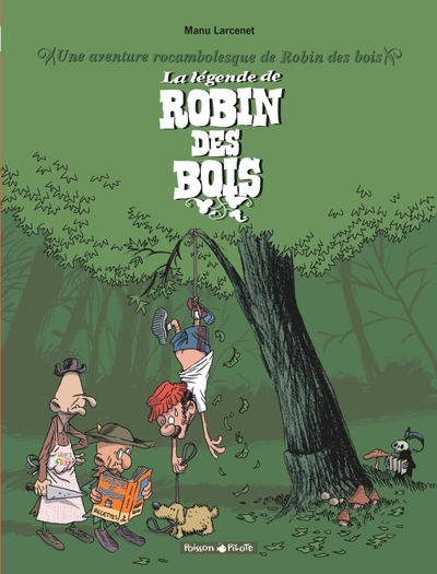 Une aventure rocambolesque de... Tome 4 : Robin des bois - La légende de Robin des bois