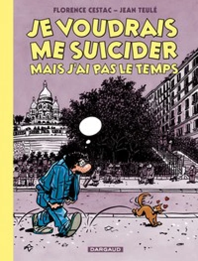 Je voudrais me suicider mais j'ai pas le temps - Tome 0 - Je voudrais me suicider mais j'ai pas le t