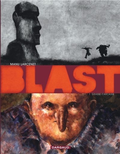 Blast, Tome 1 : Grasse carcasse