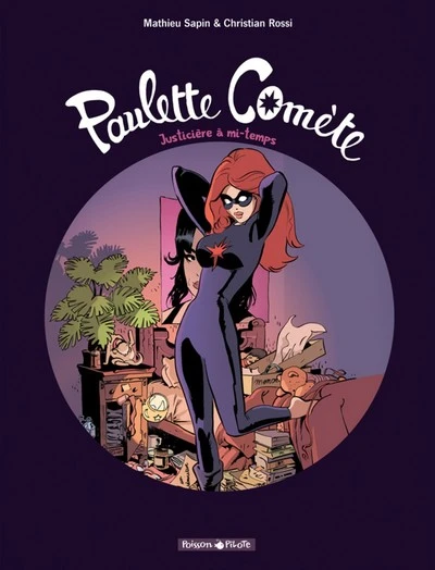 Paulette Comète, Tome 1 : Justicière à mi-temps