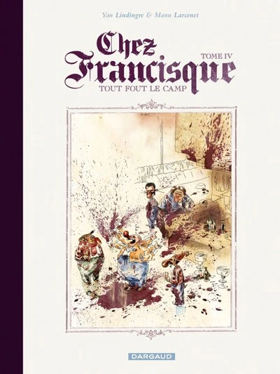 Chez Francisque, Tome 4 : Tout fout le camp