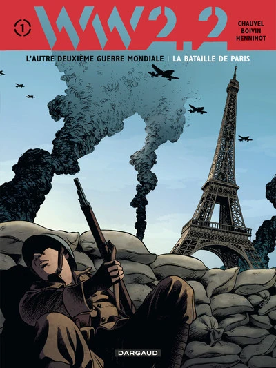 WW 2.2 - L'autre Deuxième Guerre Mondiale, tome 1 : La bataille de Paris