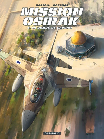 Mission Osirak, tome 1 :  La bombe de Saddam