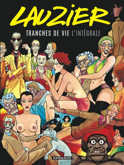 Tranches de vie : intégrale