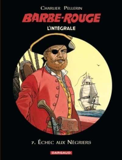 Barbe-Rouge - Intégrales - Tome 7 - Échec aux négriers