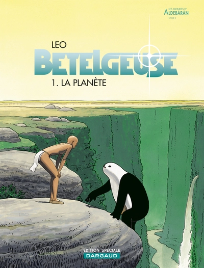 Les mondes d'Aldébaran - Cycle 2 de Bételgeuse, tome 1 : La planète