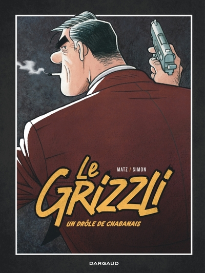 Le Grizzli, tome 1 : Un drôle de chabanais (BD)