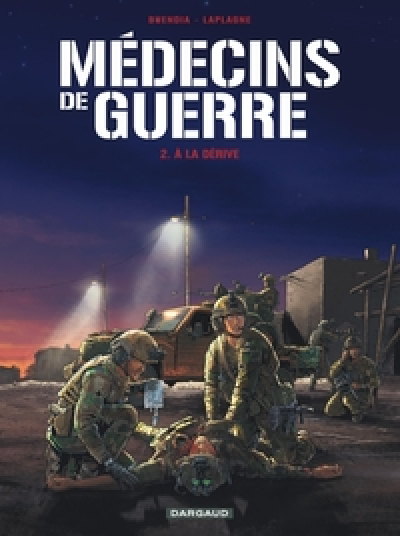 Médecins de Guerre - Tome 2 - À la dérive