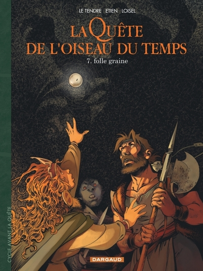 La quête de l'oiseau du temps - Avant la quête, tome 7 : Folle graine