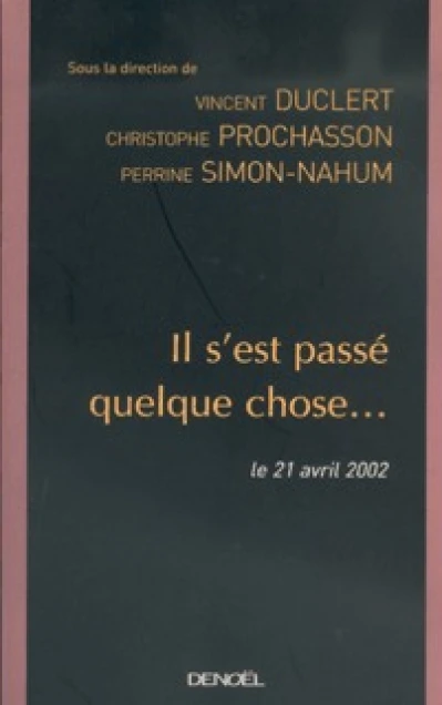 Il s'est passé quelque chose... le 21 avril 2002