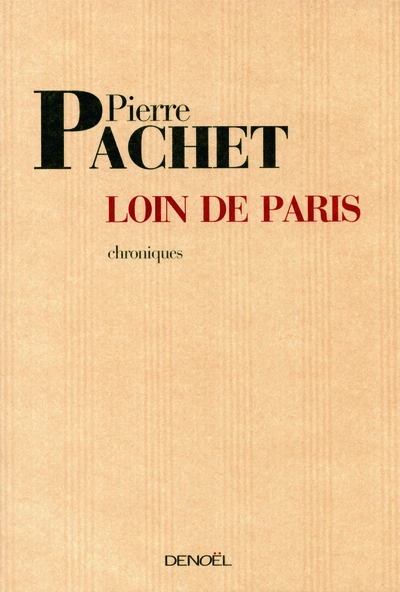 Loin de Paris : Chroniques 2001-2005