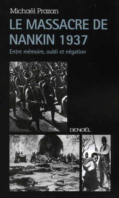 Le Massacre de Nankin 1937 : Entre mémoire, oubli et négation