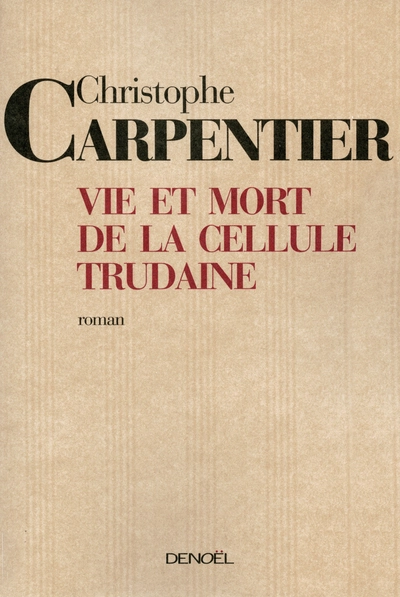 Vie et mort de la Cellule Trudaine